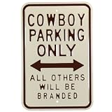 Cowboy Parking Only Embossed Steel Sign
