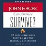 Can America Survive?: 10 Prophetic Signs That We Are the Terminal Generation