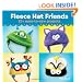 Fleece Hat Friends: 25+ Easy-to-Sew Projects