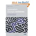 Systematisch L�sungen realisieren: Innovationsprojekte leiten und Produkte entwickeln