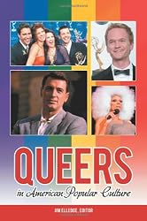Queers in American Popular Culture [3 volumes] (Praeger Perspectives)