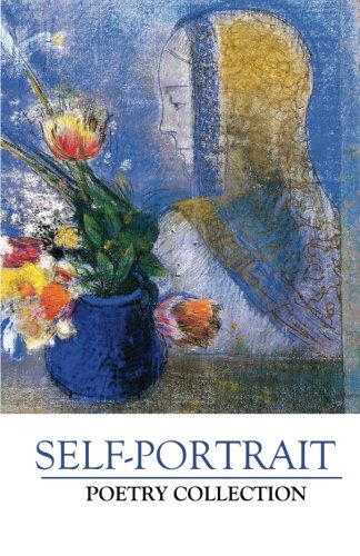Self-Portrait Poetry Collection (Silver Birch Press Anthologies) (Volume 10)