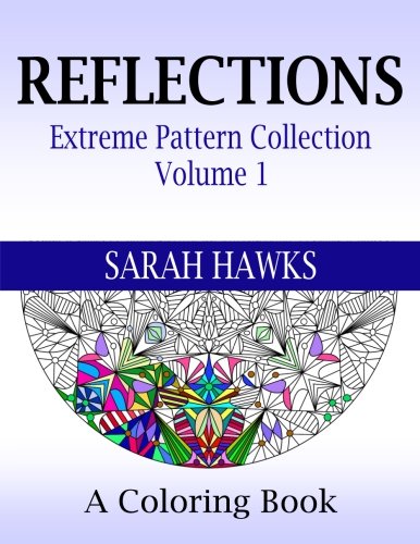 Reflections: Extreme Pattern Collection Volume 1, by Sarah Hawks