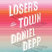 Loser's Town | [Daniel Depp]
