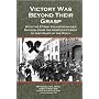 Victory Was Beyond Their Grasp: With the 272nd Volks-Grenadier Division from the Huertgen Forest to the Heart of the Reich