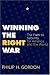 Book Winning the Right War: The Path to Security for America and the World