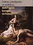 Crimes, cataclysmes et mal�fices dans l'op�ra baroque en France