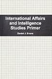 International Affairs and Intelligence Studies Primer