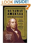 Runaway America: Benjamin Franklin, Slavery, and the American Revolution