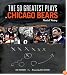 The 50 Greatest Plays in Chicago Bears Football History (50 Greatest Plays the 50 Greatest Plays) (50 Greatest Plays)