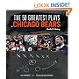 The 50 Greatest Plays in Chicago Bears Football History (50 Greatest Plays the 50 Greatest Plays)