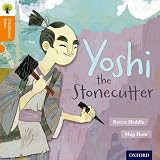 Oxford Reading Tree Traditional Tales: Stage 6: Yoshi the Stonecutter (Ort Traditional Tales)
