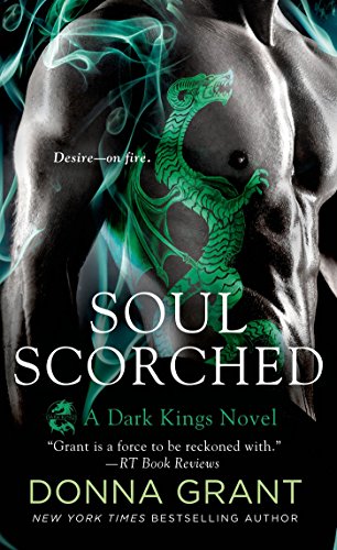Soul Scorched: A Dark Kings Novel Soul Scorched: A Dark Kings Novel