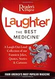 Laughter the Best Medicine: A Laugh-Out-Loud Collection of our Funniest Jokes, Quotes, Stories & Cartoons(Reader's Digest)