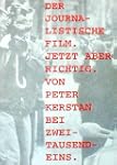 Der journalistische Film. Jetzt aber...