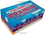 Kaplan Brainiac: 600 Historical Facts and Fascinating Trivia About America's Presidents and Elections - 