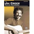 The Jim Croce Guitar Songbook: Authentic Guitar Tab