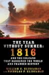 The Year Without Summer: 1816 and the...