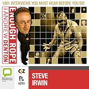 Enough Rope with Andrew Denton: Steve Irwin | [Andrew Denton]