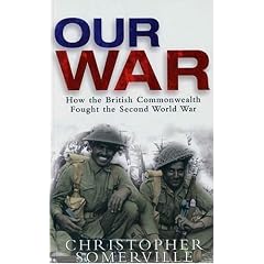 Our War: How the British Commonwealth Fought the Second World War
