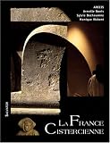 La France cistercienne : Histoire des moines et des moniales du XIe au XXIe siècle
