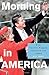 Morning in America: How Ronald Reagan Invented the 1980s (Politics and Society in Modern America)