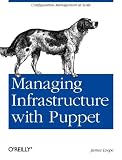 Managing Infrastructure With Puppet