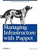 Managing Infrastructure with Puppet