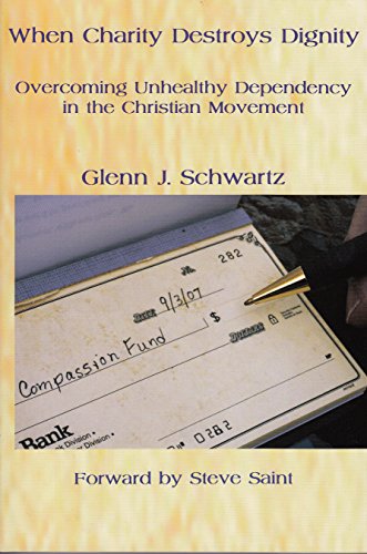 When Charity Destroys Dignity: Overcoming Unhealthy Dependency in the Christian Movement