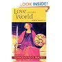 Love and the World : A Guide to Conscious Soul Practice