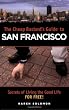 The Cheap Bastard's Guide to San Francisco: Secrets of Living the Good Life--for Free!