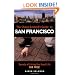 The Cheap Bastard's Guide to San Francisco: Secrets of Living the Good Life--for Free!