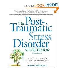 The Post-Traumatic Stress Disorder Sourcebook: A Guide to Healing, Recovery, and Growth by Glenn R. Schiraldi
