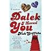 Dalek I Loved You (Gollancz S.F.)