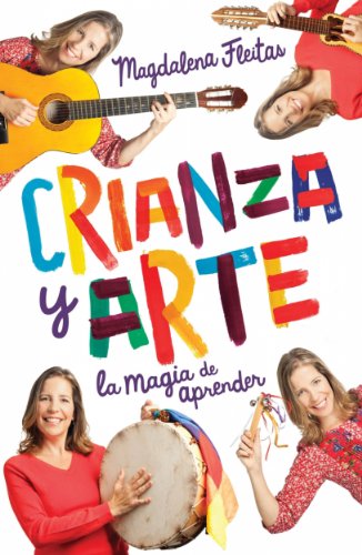 Crianza y arte: La magia de aprender (Spanish Edition)
