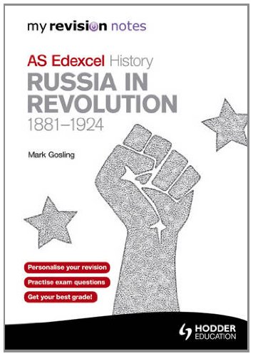 My Revision Notes: Edexcel AS History Russia in Revolution, 1881-1924 (MRN)