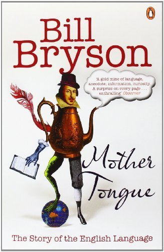 Mother Tongue: The Story of the English Language by Bryson, Bill (2009) Paperback