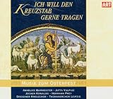 Ich will den Kreuzstab gerne tragen - Musik zum Osterfest