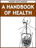 A HANDBOOK OF HEALTH [Illustrated]