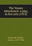 The Voysey inheritance: a play, in five acts (1913)