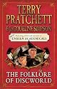 The Folklore of Discworld: Legends, myths and customs from the Discworld with helpful hints from planet Earth