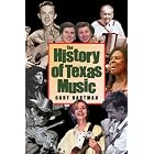Click here to buy The History Of Texas Music (John and Robin Dickson Series in Texas Music, Sponsored by the Centre for Texas Music... by  Gary Hartman.