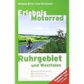 Erlebnis Motorrad Ruhrgebiet /Westfalen: Kleine und gro�e Runden, die besten Kurven und die sch�nsten Touren