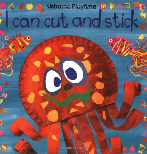 I Can Cut and Stick (Usborne Playtime)