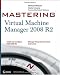All Products : Mastering Virtual Machine Manager 2008 R2