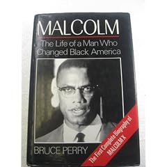 Malcolm: The Life of a Man Who Changed Black America