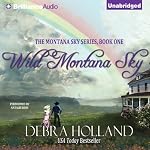 Wild Montana Sky: Montana Sky Series, Book 1 | Debra Holland