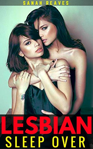 Lesbian: Sleep Over (Lesbian Romance, Lesbian Fiction, First Time Lesbian)