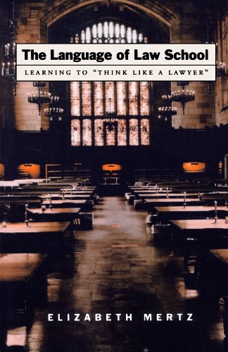 The Language of Law School: Learning to "Think Like a Lawyer"