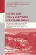 SOFSEM 2013: Theory and Practice of Computer Science: 39th International Conference on Current Trends in Theory and Practice of Computer Science, Špindlerův Mlýn, Czech Republic, January 26-31, 2013, Proceedings (Lecture Notes in Computer Science / Theore
